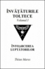 Învățăturile toltece, volumul I: 